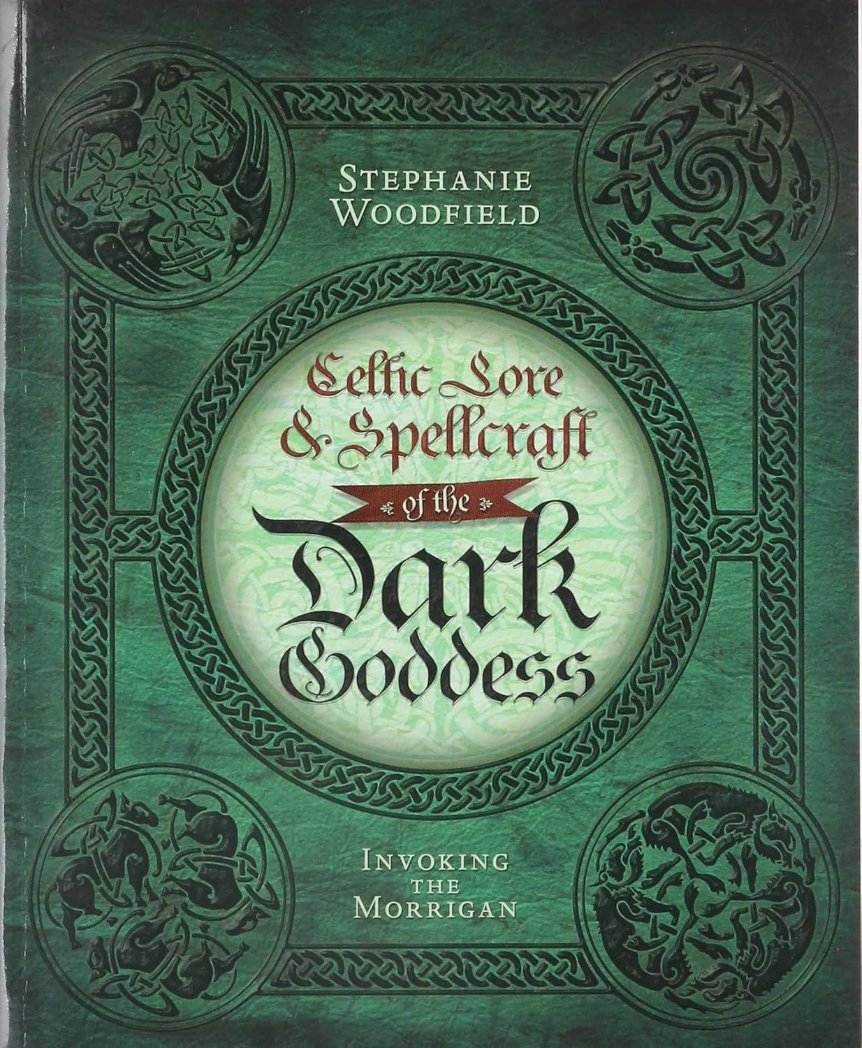 Celtic Lore & Spellcraft of the Dark Goddess: Invoking the Morrigan Paperback  Illustrated, October 8, 2011